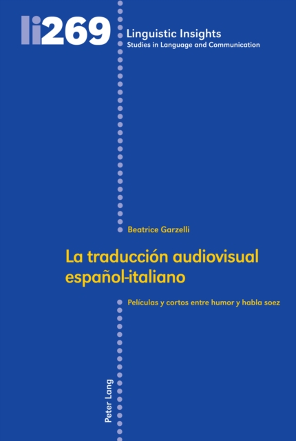 La Traduccion Audiovisual Espanol-Italiano : Peliculas Y Cortos Entre Humor Y Habla Soez, Hardback Book