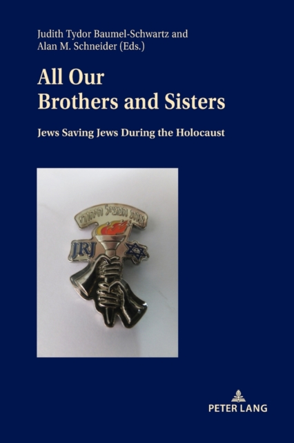 All Our Brothers and Sisters : Jews Saving Jews during the Holocaust, Paperback / softback Book