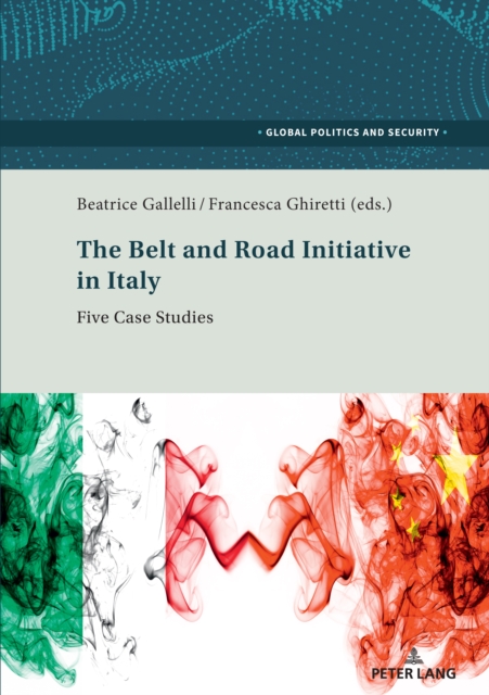The Belt and Road initiative in Italy : Five case studies, Paperback / softback Book