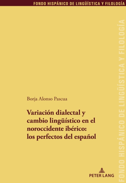 Variaci?n dialectal y cambio lingue?stico en el noroccidente ib?rico : los perfectos del espa?ol, Paperback / softback Book