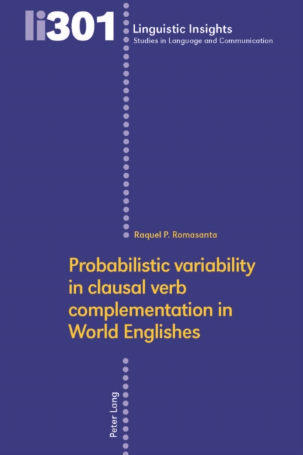 Probabilistic variability in clausal verb complementation in World Englishes, Hardback Book