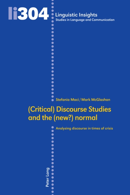(Critical) Discourse Studies and the (new?) normal : Analysing discourse in times of crisis, Hardback Book