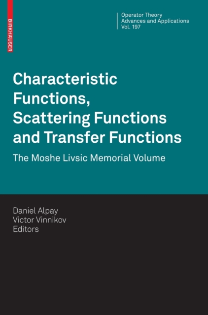 Characteristic Functions, Scattering Functions and Transfer Functions : The Moshe Livsic Memorial Volume, Hardback Book