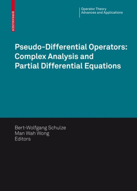 Pseudo-Differential Operators: Complex Analysis and Partial Differential Equations, Hardback Book