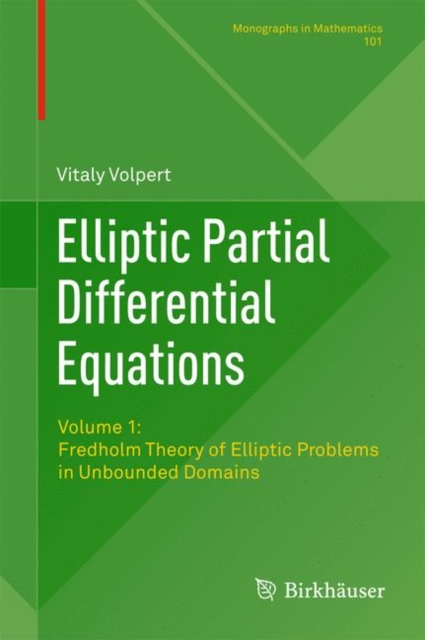 Elliptic Partial Differential Equations : Volume 1: Fredholm Theory of Elliptic Problems in Unbounded Domains, Hardback Book