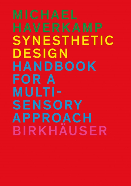 Synesthetic Design : Handbook for a Multi-Sensory Approach, Hardback Book
