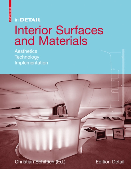Interior Surfaces and Materials : Aesthetics, Technology, Implementation, PDF eBook