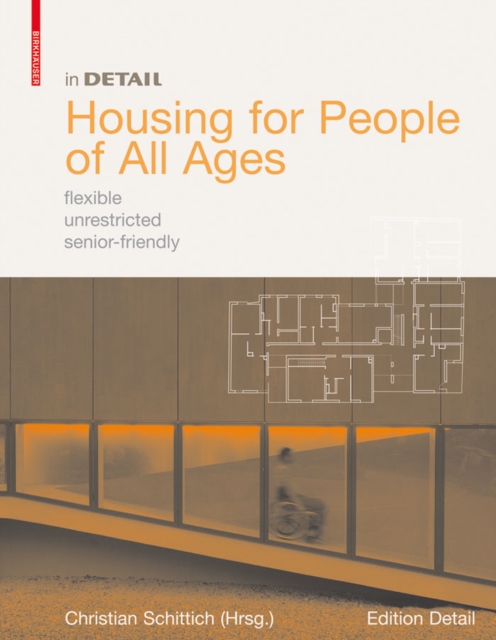 Housing for People of All Ages : flexible, unrestricted, senior-friendly, PDF eBook
