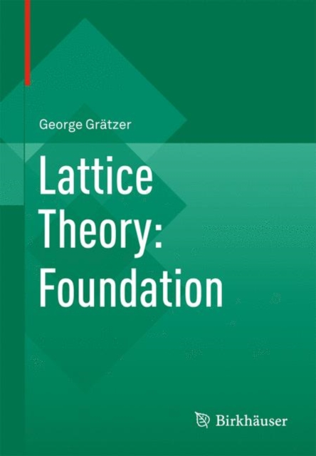 Lattice Theory: Foundation, Paperback / softback Book