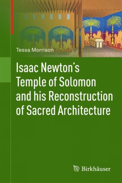 Isaac Newton's Temple of Solomon and His Reconstruction of Sacred Architecture, Hardback Book