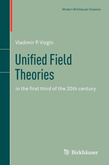 Unified Field Theories : in the first third of the 20th century, Paperback / softback Book