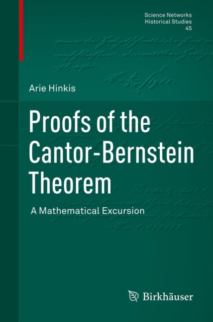 Proofs of the Cantor-Bernstein Theorem : A Mathematical Excursion, Hardback Book