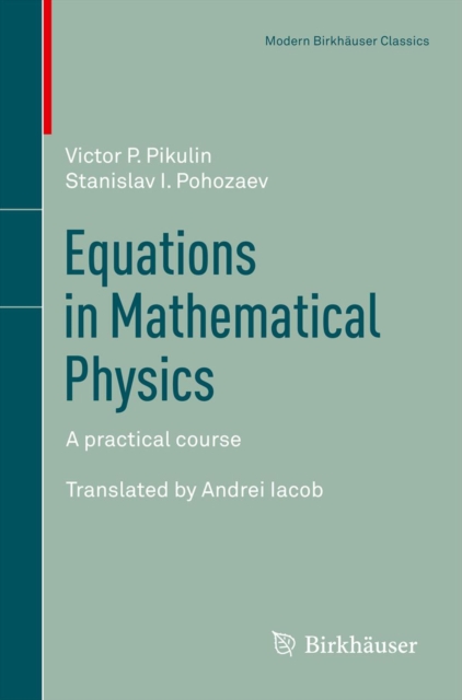 Equations in Mathematical Physics : A practical course, PDF eBook