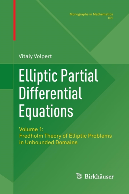 Elliptic Partial Differential Equations : Volume 1: Fredholm Theory of Elliptic Problems in Unbounded Domains, Paperback / softback Book