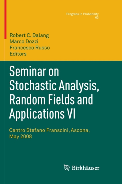 Seminar on Stochastic Analysis, Random Fields and Applications VI : Centro Stefano Franscini, Ascona, May 2008, Paperback / softback Book