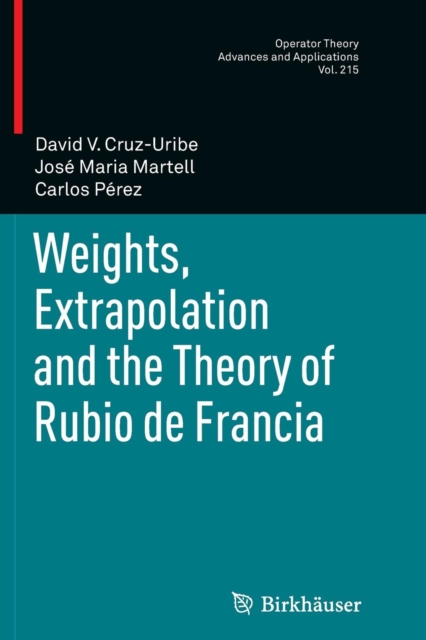 Weights, Extrapolation and the Theory of Rubio de Francia, Paperback / softback Book