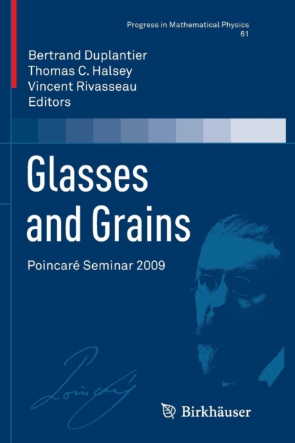 Glasses and Grains : Poincare Seminar 2009, Paperback / softback Book