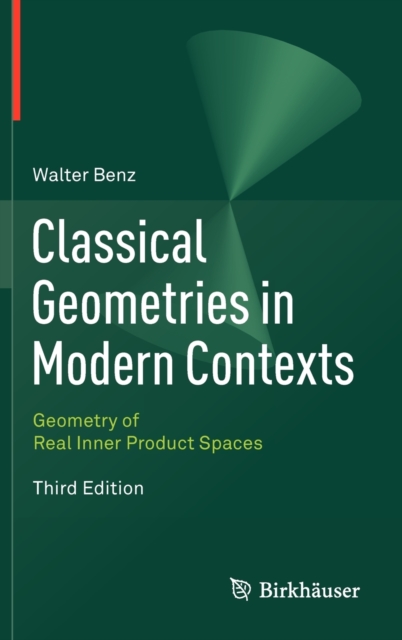 Classical Geometries in Modern Contexts : Geometry of Real Inner Product Spaces Third Edition, Hardback Book