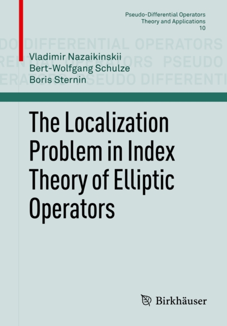 The Localization Problem in Index Theory of Elliptic Operators, Paperback / softback Book