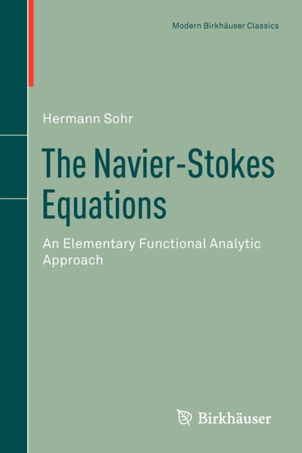 The Navier-Stokes Equations : An Elementary Functional Analytic Approach, Paperback / softback Book