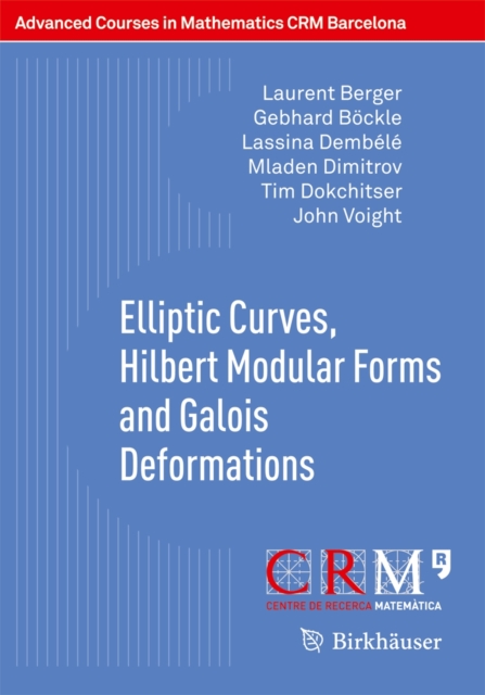Elliptic Curves, Hilbert Modular Forms and Galois Deformations, Paperback / softback Book