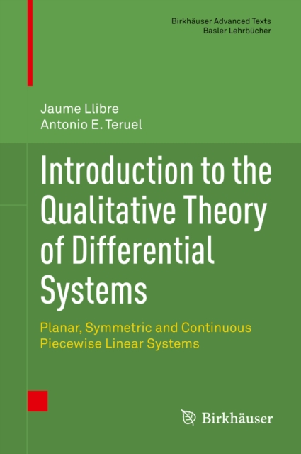 Introduction to the Qualitative Theory of Differential Systems : Planar, Symmetric and Continuous Piecewise Linear Systems, PDF eBook