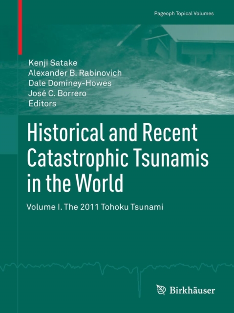 Historical and Recent Catastrophic Tsunamis in the World : Volume I. The 2011 Tohoku Tsunami, Paperback / softback Book