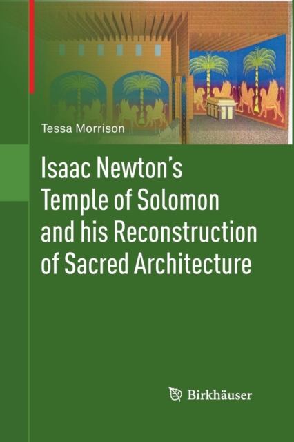 Isaac Newton's Temple of Solomon and his Reconstruction of Sacred Architecture, Paperback / softback Book