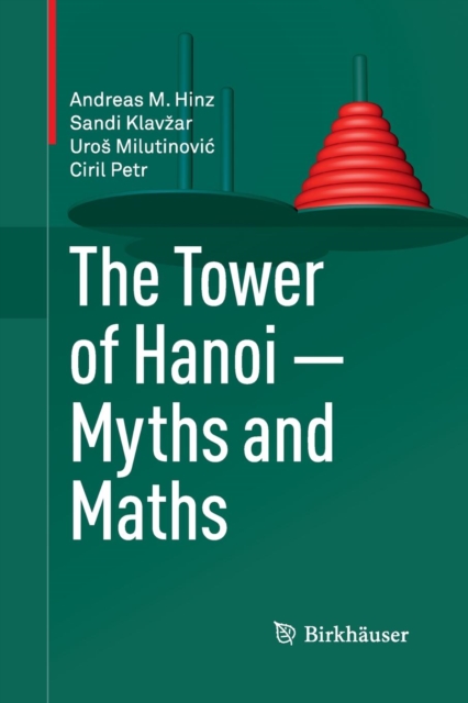 The Tower of Hanoi - Myths and Maths, Paperback / softback Book