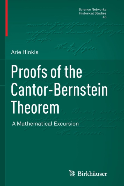 Proofs of the Cantor-Bernstein Theorem : A Mathematical Excursion, Paperback / softback Book