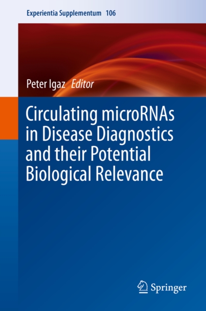 Circulating microRNAs in Disease Diagnostics and their Potential Biological Relevance, PDF eBook