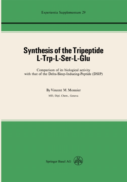 Synthesis of the Tripeptide l-Trp-l-Ser-l-Glu : Comparison of its biological activity with that of the Delta-Sleep-Inducing-Peptide (DSIP), PDF eBook