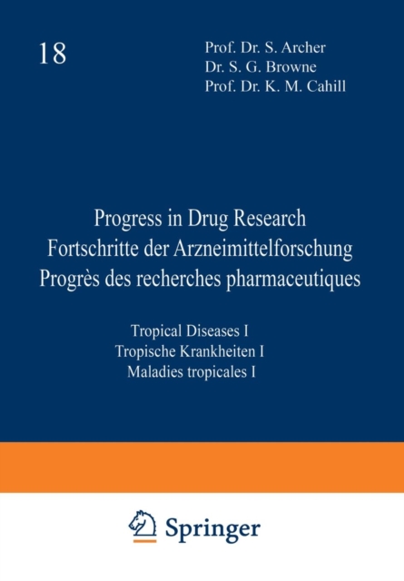 Progress in Drug Research / Fortschritte der Arzneimittelforschung / Progres des recherches pharmaceutiques : Tropical Diseases I / Tropische Krankheiten I / Maladies tropicales I, Paperback / softback Book