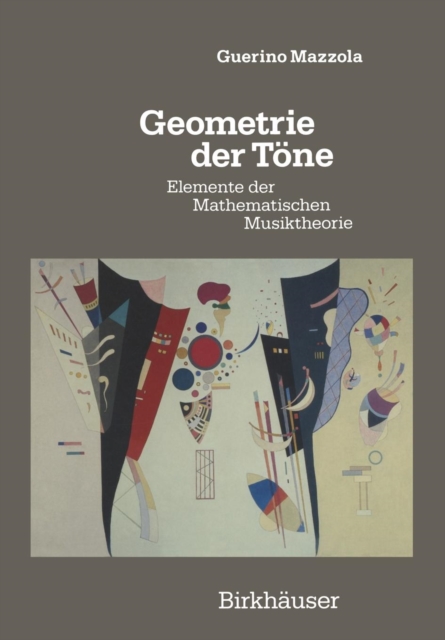 Geometrie Der Toene : Elemente Der Mathematischen Musiktheorie, Paperback / softback Book