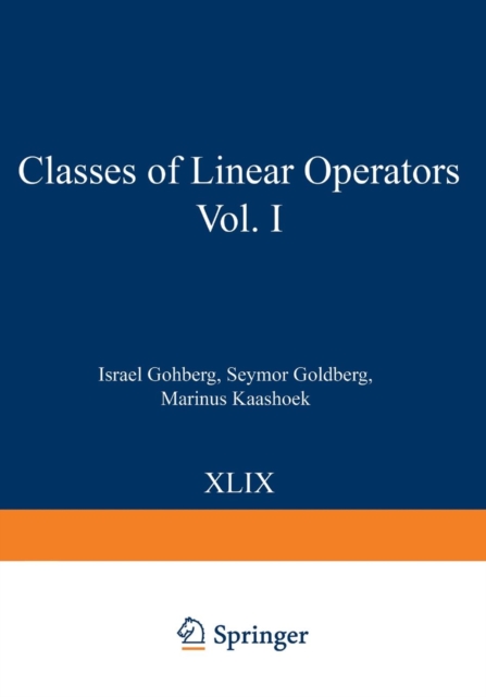 Classes of Linear Operators Vol. I, Paperback / softback Book