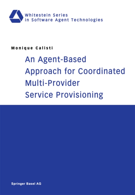 An Agent-Based Approach for Coordinated Multi-Provider Service Provisioning, PDF eBook