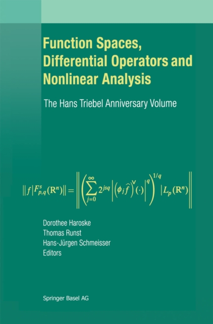 Function Spaces, Differential Operators and Nonlinear Analysis : The Hans Triebel Anniversary Volume, PDF eBook