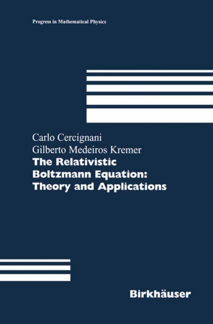 The Relativistic Boltzmann Equation: Theory and Applications, PDF eBook