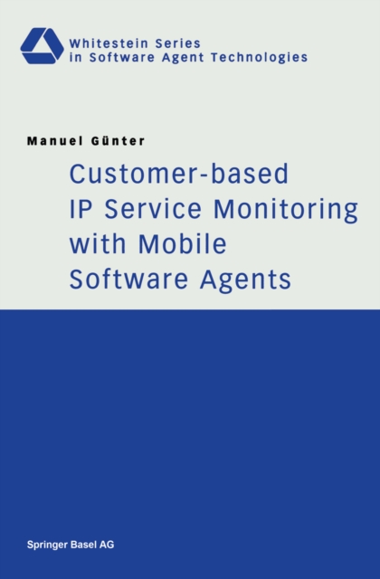 Customer-based IP Service Monitoring with Mobile Software Agents, PDF eBook