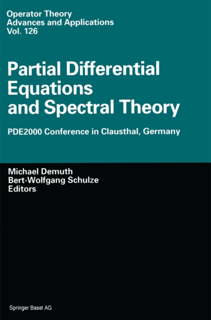 Partial Differential Equations and Spectral Theory : PDE2000 Conference in Clausthal, Germany, PDF eBook
