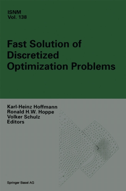 Fast Solution of Discretized Optimization Problems : Workshop held at the Weierstrass Institute for Applied Analysis and Stochastics, Berlin, May 8-12, 2000, PDF eBook
