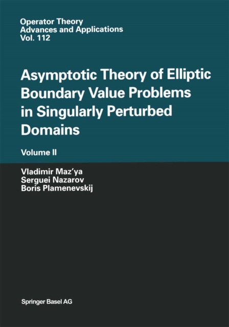 Asymptotic Theory of Elliptic Boundary Value Problems in Singularly Perturbed Domains Volume II : Volume II, PDF eBook