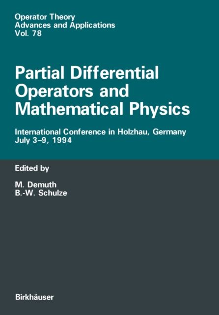 Partial Differential Operators and Mathematical Physics : International Conference in Holzhau, Germany, July 3-9, 1994, PDF eBook