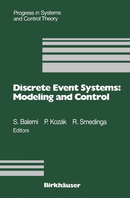 Discrete Event Systems: Modeling and Control : Proceedings of a Joint Workshop held in Prague, August 1992, PDF eBook