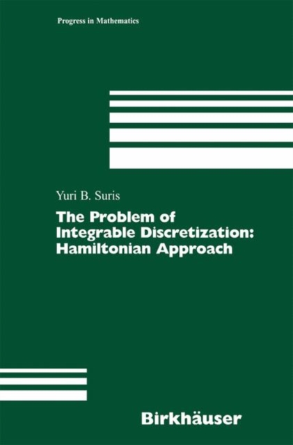 The Problem of Integrable Discretization : Hamiltonian Approach, Paperback / softback Book