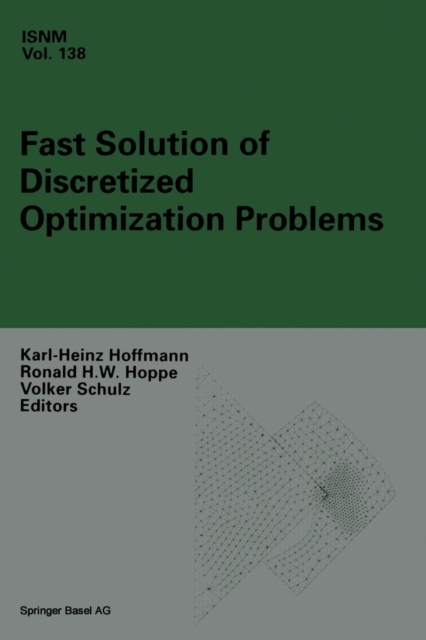 Fast Solution of Discretized Optimization Problems : Workshop held at the Weierstrass Institute for Applied Analysis and Stochastics, Berlin, May 8-12, 2000, Paperback / softback Book