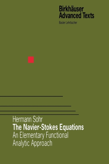 The Navier-Stokes Equations : An Elementary Functional Analytic Approach, Paperback / softback Book