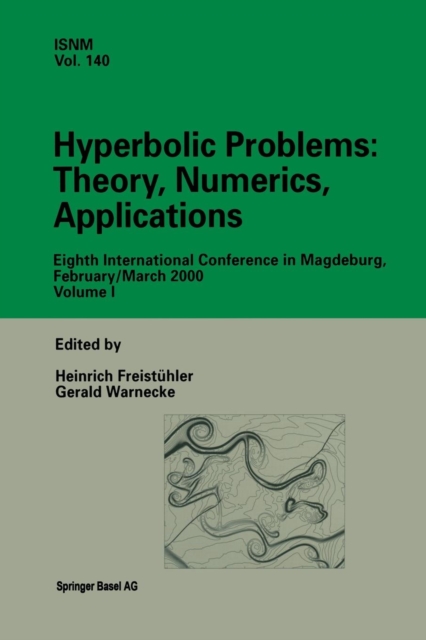 Hyperbolic Problems: Theory, Numerics, Applications : Eighth International Conference in Magdeburg, February/March 2000 Volume 1, Paperback / softback Book