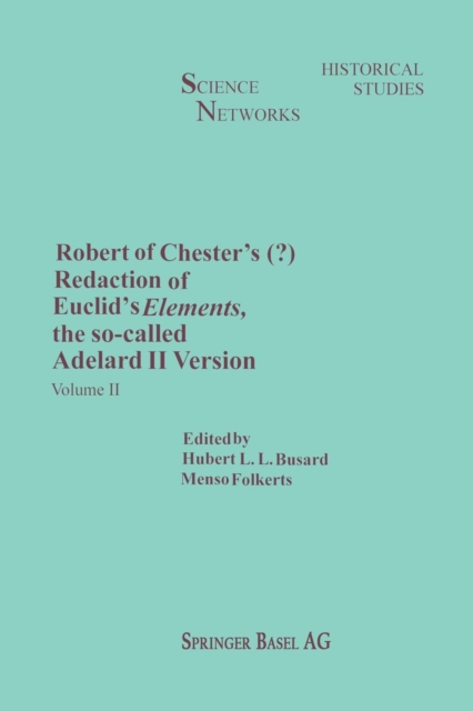 Robert of Chester’s Redaction of Euclid’s Elements, the so-called Adelard II Version : Volume II, Paperback / softback Book