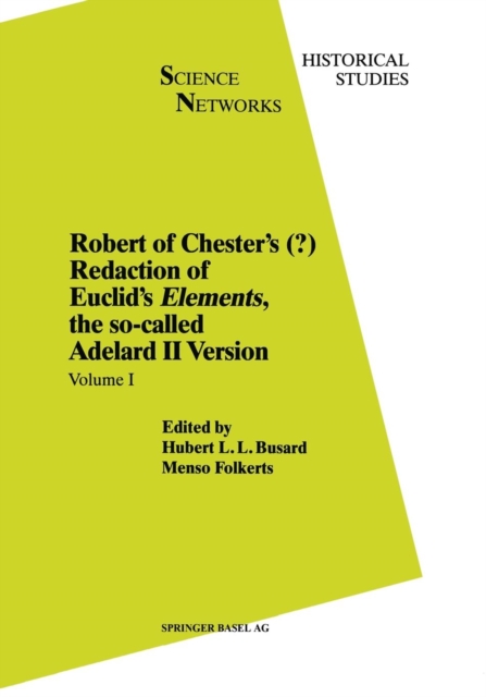 Robert of Chester's Redaction of Euclid's Elements, the so-called Adelard II Version : Volume I, Paperback / softback Book